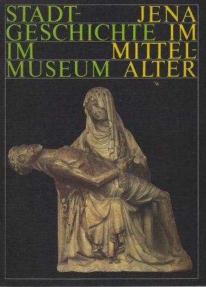 gebrauchtes Buch – Stadtgeschichte im Museum, 2 Hefte: Jena im Mittelalter und Jena von 1500 bis 1770