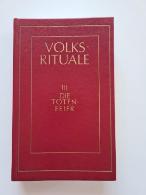 gebrauchtes Buch – zsgest. und bearb – Volksrituale: 3., Die Totenfeier