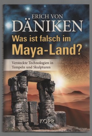 gebrauchtes Buch – Däniken, Erich von – Was ist falsch im Maya-Land? /Versteckte Technologien in Tempeln und Skulpturen