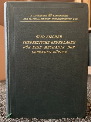 Theoretische Grundlagen für eine Mechanik der lebenden Körper