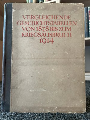 Vergleichende Geschichtstabellen von 1878 bis zum Kriegsausbruch 1914