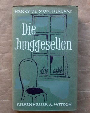 antiquarisches Buch – Montherlant, Henry de – Die Junggesellen.