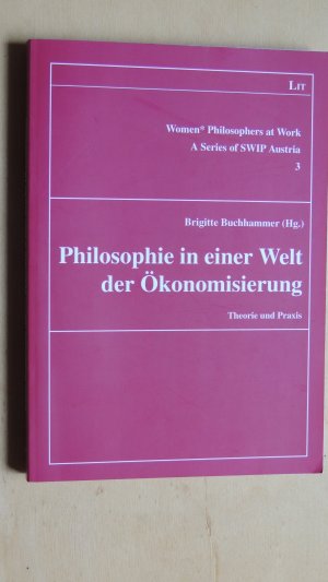 Philosophie in einer Welt der Ökonomisierung