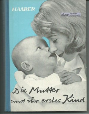 Die Mutter und ihr erstes Kind