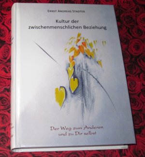 Kultur der zwischenmenschlichen Beziehung - Der Weg zum Anderen und zu Dir selbst