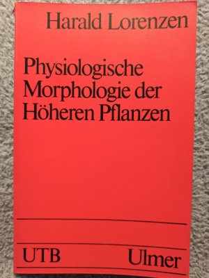 gebrauchtes Buch – Harald Lorenzen – Physiologische Morphologie der höheren Pflanzen