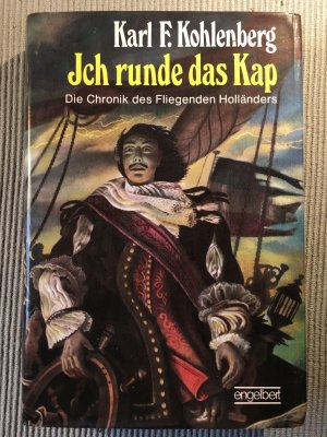 gebrauchtes Buch – Karl F. Kohlenberg – Ich runde das Kap - d. Chronik d. fliegenden Holländers