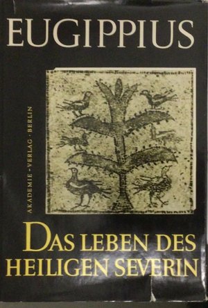 Eugippius: Das Leben des Heiligen Severin Band 11 - Lateinisch und Deutsch