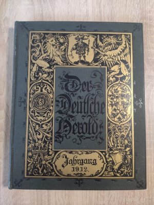 Der Deutsche Herold Jg. 1912. Zeitschrift für Wappen-, Siegel- und Familienkunde, 43. Jahrgang