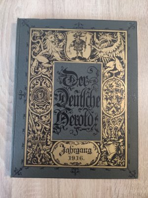 Der Deutsche Herold Jg. 1916. Zeitschrift für Wappen-, Siegel- und Familienkunde, 47. Jahrgang