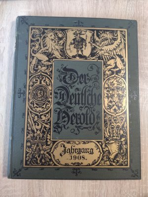 Der Deutsche Herold Jg. 1908. Zeitschrift für Wappen-, Siegel- und Familienkunde, 39. Jahrgang