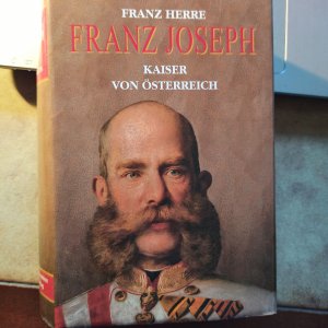 gebrauchtes Buch – Franz Herre – Franz Joseph. Kaiser von Österreich.