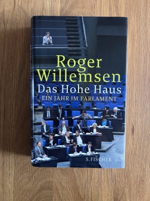 gebrauchtes Buch – Roger Willemsen – Das Hohe Haus - Ein Jahr im Parlament