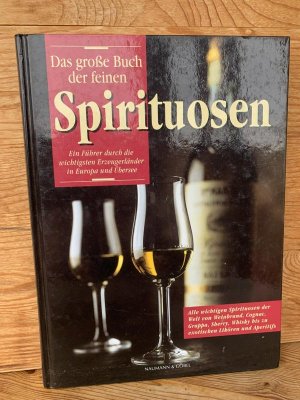 gebrauchtes Buch – Ulrich Höschen – Das große Buch der feinen Spirituosen. Ein Führer durch die wichtigsten Erzeugerländer in Europa und Übersee