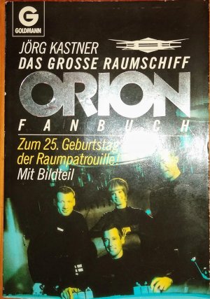 Das grosse Raumschiff Orion Fanbuch zum 25. Geburtstag der Raumpatrouille