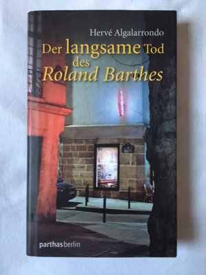 Der langsame Tod des Roland Barthes