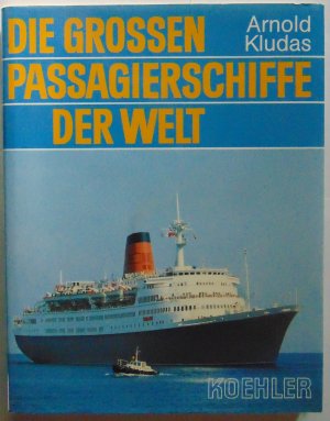 Die grossen Passagierschiffe der Welt