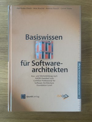 gebrauchtes Buch – Gharbi, Mahbouba; Koschel – Basiswissen für Softwarearchitekten - Aus- und Weiterbildung nach iSAQB-Standard zum Certified Professional for Software Architecture - Foundation Level