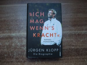 "Ich mag, wenn's kracht." - Jürgen Klopp. Die Biographie