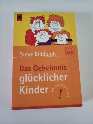 gebrauchtes Buch – Steve Biddulph – Das Geheimnis glücklicher Kinder