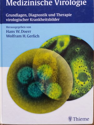 Medizinische Virologie. Grundlagen, Diagnostik und Therapie virologischer Krankheitsbilder