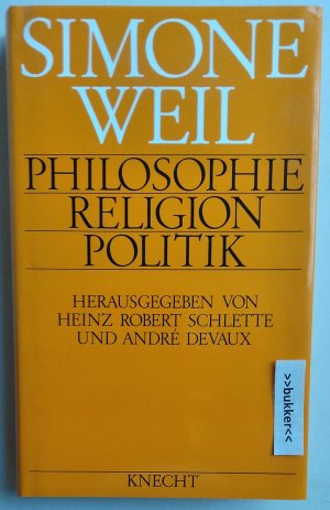 Simone Weil: Philosophie - Religion - Politik