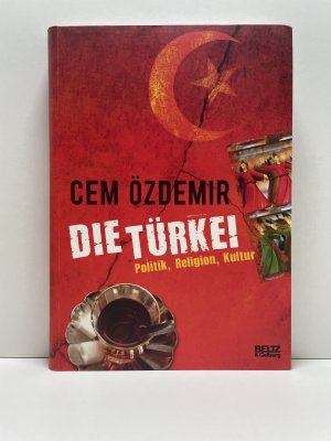 Die Türkei - Politik, Religion, Kultur