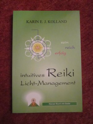 gebrauchtes Buch – Kolland, Karin E – Intuitives Reiki Licht-Management - erfolg-reich-sein