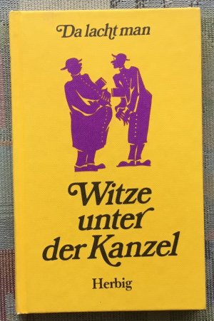 gebrauchtes Buch – Liebenau, Ferdinand  – Witze unter der Kanzel. gesammelt u. aufgezeichn. von Ferdinand Liebenau / Da lacht man