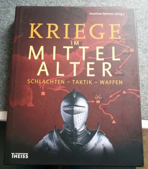 gebrauchtes Buch – Mattew Bennett – Kriege im Mittelalter - Schlachten - Taktik - Waffen