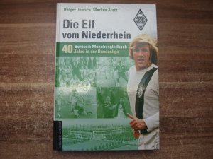 gebrauchtes Buch – Jenrich, Holger; Aretz – Die Elf vom Niederrhein - 40 Jahre Borussia Mönchengladbach in der Bundesliga