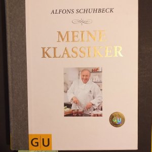 gebrauchtes Buch – Alfons Schuhbeck – " Meine Klassiker " Kochbuch. 1., Auflage, Fotos: Klaus-Maria Einwanger. Bester Zustand.