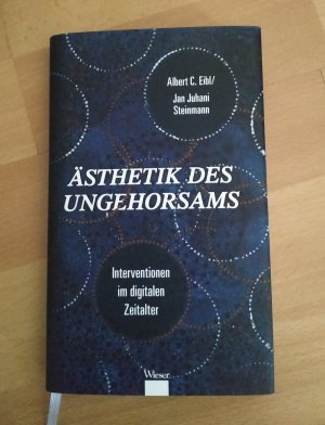 gebrauchtes Buch – Eibl, Albert C – Ästhetik des Ungehorsams - Interventionen im digitalen Zeitalter