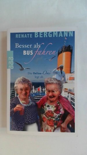 gebrauchtes Buch – Renate Bergmann – BESSER ALS BUS FAHREN: DIE ONLINE-OMI LEGT AB.