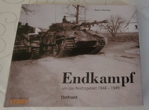 gebrauchtes Buch – Axel Urbanke – Endkampf um das Reichsgebiet 1944-45, Ostfront