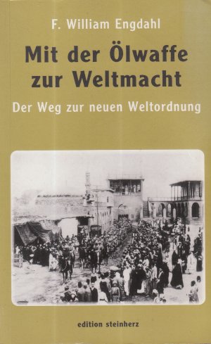 gebrauchtes Buch – F. William Engdahl – Buch - F. William Engdahl - Mit der Ölwaffe zur Weltmacht: Der Weg zur neuen Weltordnung