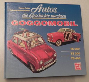 Autos die Geschichte machten - Goggomobil - TS 250 /TS 300 /TS 400