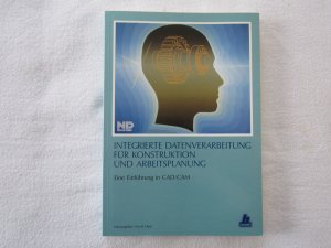 gebrauchtes Buch – herausgegeben von: ND – Integrierte Datenverarbeitung für Konstruktion und Arbeitsplanung