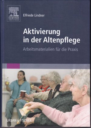 Aktivierung in der Altenpflege - Arbeitsmaterialien für die Praxis