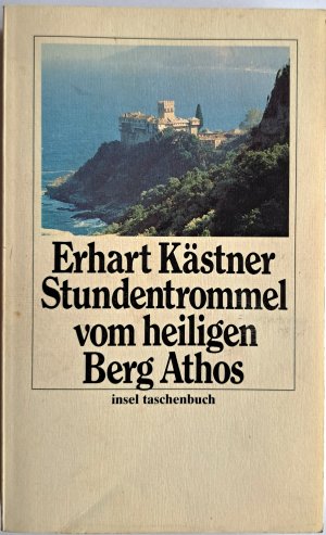 Erhart Kästner: Die Stundentrommel vom heiligen Berg Athos