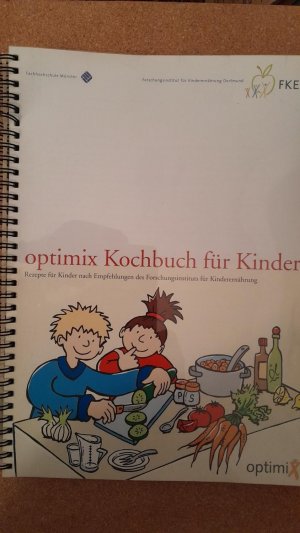 Optimix - Kochbuch für Kinder - Rezepte für Kinder nach Empfehlungen des Forschungsinstituts für Kinderernährung (Hrsg.)