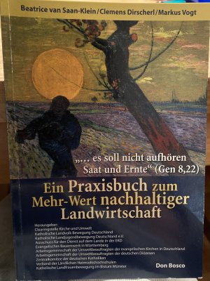 "... es soll nicht aufhören Saat und Ernte" (Gen 8,22)