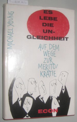 Es lebe die Ungleichheit. Auf dem Wege zur Meritokratie. Übertragen aus dem Englischen von Hand Th. Asbeck, München. Zeichnungen von Christel Aumann.