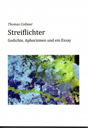 gebrauchtes Buch – Thomas Collmer – Streiflichter - Gedichte, Aphorismen und ein Essay