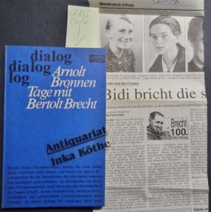 gebrauchtes Buch – Bronnen, Arnolt und Bertolt Brecht – Tage mit Bertolt Brecht - Geschichte einer unvollendeten Freundschaft + Zeitungsausschnitt: Brecht und die Frauengruppe, zum 100. Geb. von Brecht - Reihe: dialog -