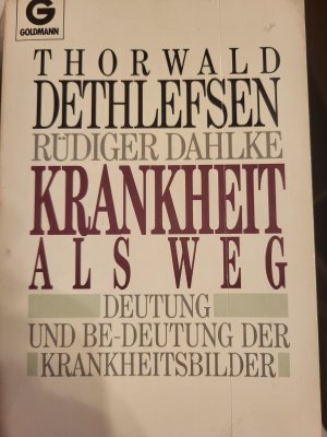 gebrauchtes Buch – Dethlefsen, Thorwald; Dahlke – Krankheit als Weg - Deutung und Bedeutung der Krankheitsbilder