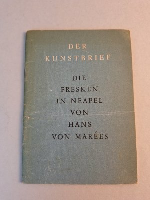 Die Fresken in Neapel von Hans von Marées (Der Kunstbrief).