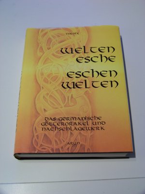 Welten Esche Eschen Welten Das Germanische Götterorakel und Nachschlagewerk