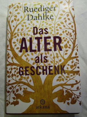 gebrauchtes Buch – Ruediger Dahlke – Das Alter als Geschenk