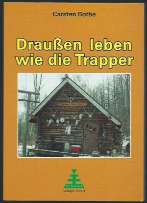 gebrauchtes Buch – Carsten Bothe – Draußen leben wie die Trapper